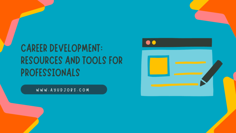 Career Development: Resources and Tools for Professionals
