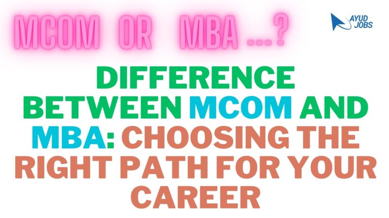 Difference between MCom and MBA: Choosing the Right Path for Your Career